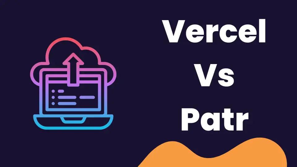 Patr vs Vercel — A Comparison