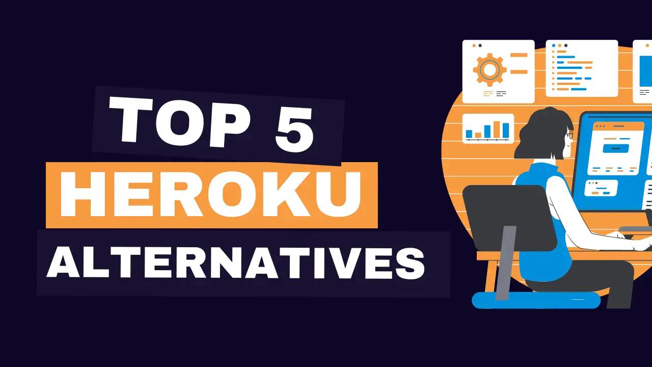 5 Awesome Heroku Alternatives